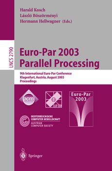 Paperback Euro-Par 2003 Parallel Processing: 9th International Euro-Par Conference, Klagenfurt, Austria, August 26-29, 2003 Proceedings Book