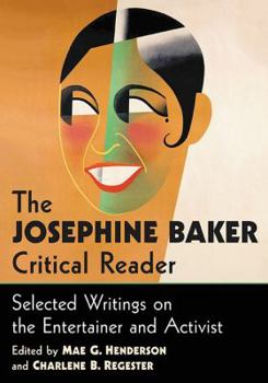 Paperback The Josephine Baker Critical Reader: Selected Writings on the Entertainer and Activist Book