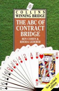 The ABC of contract bridge: being a complete outline of the Acol bidding system and the card play of contract bridge especially prepared for beginners, - Book  of the Collins Winning Bridge