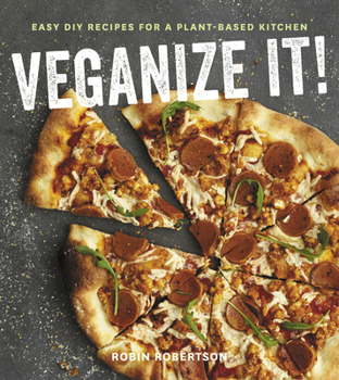 Paperback Veganize It!: Easy DIY Recipes for a Plant-Based Kitchen Book
