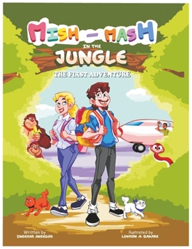 Paperback Mish - Mash In The Jungle: The First Adventure Book