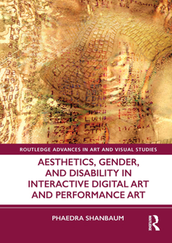 Hardcover Aesthetics, Gender, and Disability in Interactive Digital Art and Performance Art Book