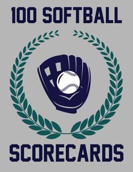 Paperback 100 Softball Scorecards: 100 Scoring Sheets For Baseball and Softball Book