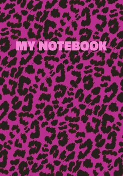 Paperback My Notebook: Pink Leopard Print Notebook With Funny Text On The Cover (Animal Skin Pattern). College Ruled (Lined) Journal. Wild Ca Book