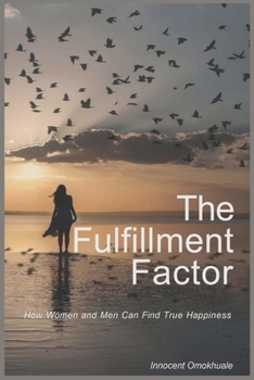 Paperback The Fulfillment Factor: How Women and Men Can Find True Happiness Book