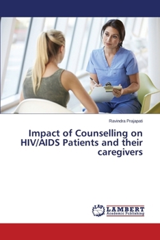 Paperback Impact of Counselling on HIV/AIDS Patients and their caregivers Book