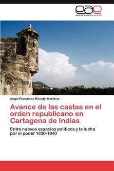 Paperback Avance de las castas en el orden republicano en Cartagena de Indias [Spanish] Book