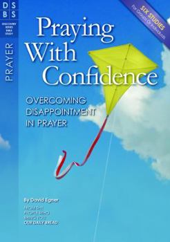 Paperback Praying with Confidence: Overcoming Disappointment with Prayer Book