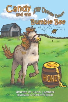Candy and the Silly Upside Down Bumble Bee (Barnyard Shenanigans)