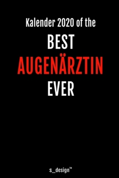 Kalender 2020 für Augenärzte / Augenarzt / Augenärztin: Wochenplaner / Tagebuch / Journal für das ganze Jahr: Platz für Notizen, Planung / Planungen / Planer, Erinnerungen und Sprüche (German Edition)