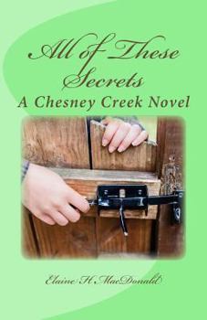 Paperback All of These Secrets: A Chesney Creek Novel Book