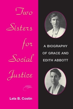 Paperback Two Sisters for Social Justice: A Biography of Grace and Edith Abbott Book