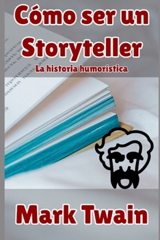 Paperback Cómo ser un storyteller: La historia humorística [Spanish] Book
