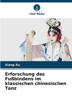 Paperback Erforschung des Fußbindens im klassischen chinesischen Tanz [German] Book