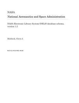Paperback NASA Electronic Library System (Nels) Database Schema, Version 1.2 Book