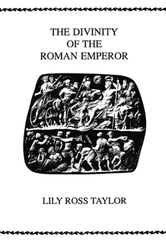 The Divinity Of the Roman Emperor (Philological Monographs)