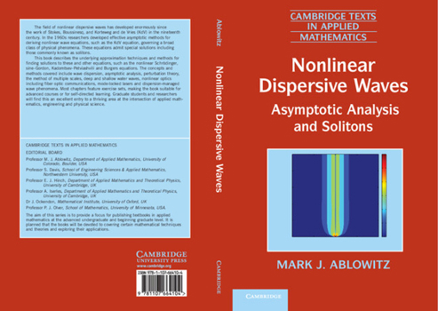 Nonlinear Dispersive Waves: Asymptotic Analysis and Solitons - Book #47 of the Cambridge Texts in Applied Mathematics