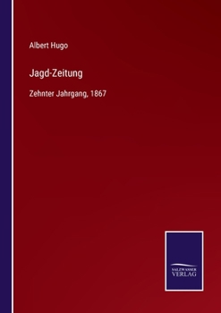 Paperback Jagd-Zeitung: Zehnter Jahrgang, 1867 [German] Book