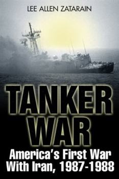 Hardcover Tanker War: America's First Conflict with Iran, 1987-88 Book