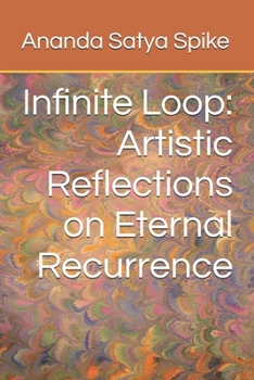 Paperback Infinite Loop: Artistic Reflections on Eternal Recurrence Book