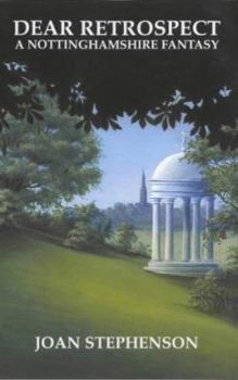 Paperback Dear Retrospect: A Nottinghamshire Fantasy Book