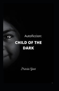 Paperback Autoficcion: Child of the Dark Book