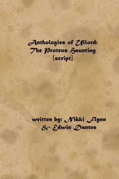 Anthologies of Ullord: The Proteus Haunting