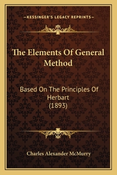 The Elements of General Method - Based on the Principles of Herbart
