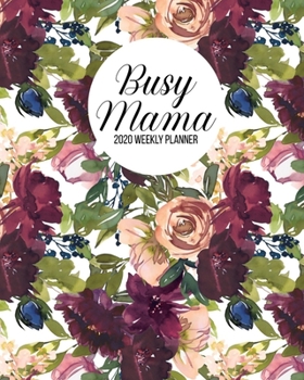 Busy Mama 2020 Weekly Planner: The Ultimate Mommy Planner & Journal  | Mothers Organizer with Checklists, Household Expense, Savings Trackers & More