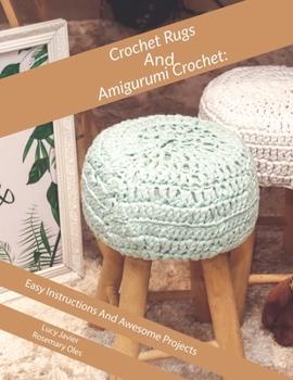 Paperback Crochet Rugs And Amigurumi Crochet: Easy Instructions And Awesome Projects Book