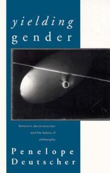 Paperback Yielding Gender: Feminism, Deconstruction and the History of Philosophy Book