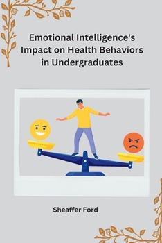 Paperback Emotional Intelligence's Impact on Health Behaviors in Undergraduates [Large Print] Book