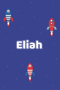 Paperback Eliah: Vornamen Notizbuch f?r Jungen und M?nner - Notizbuch, Notizheft oder Schreibheft f?r Schule, Uni, Beruf, Job oder Eins [German] Book