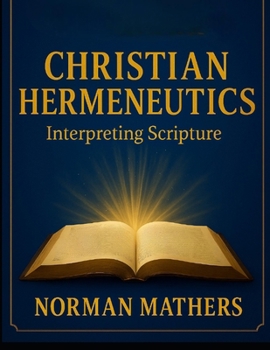 CHRISTIAN HERMENEUTICS Interpreting Scripture