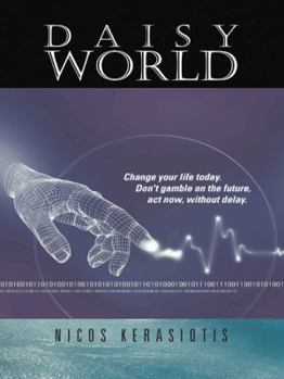 Paperback Daisy World: Change Your Life Today. Don't Gamble on the Future, ACT Now, Without Delay. [Greek] Book