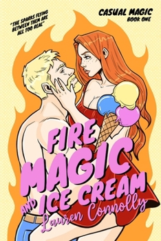 Fire Magic & Ice Cream - Book #1 of the Casual Magic