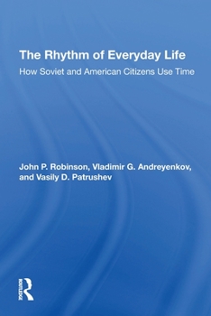 Paperback The Rhythm Of Everyday Life: How Soviet And American Citizens Use Time Book