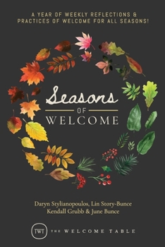 Paperback Seasons of Welcome: A year of weekly reflections and practices of welcome for all seasons! Book
