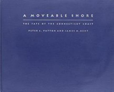 Hardcover A Moveable Shore: The Fate of the Connecticut Coast Book