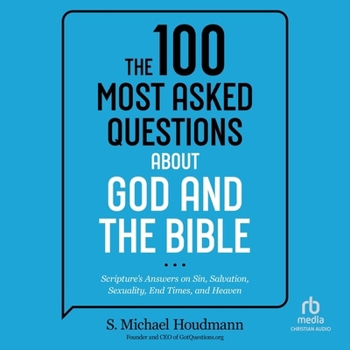 MP3 CD The 100 Most Asked Questions about God and the Bible: Scripture's Answers on Sin, Salvation, Sexuality, End Times, and Heaven Book