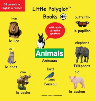 Animals/Animaux : Bilingual French and English Vocabulary Picture Book (with Audio by Native Speakers!)