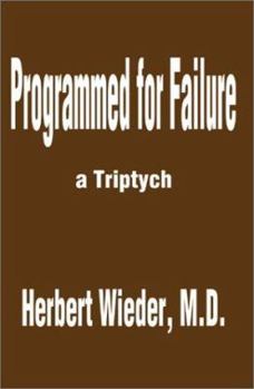Paperback Programmed for Failure: A Triptych Book