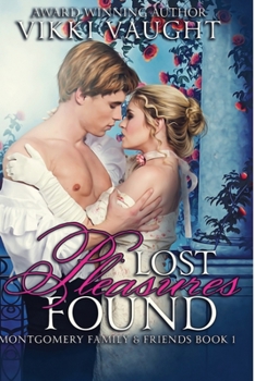 Lost Pleasures Found - Book #1 of the Montgomery Family Trilogy