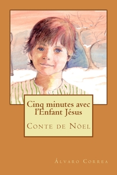 Paperback Cinq minutes avec l'Enfant Jésus [French] Book