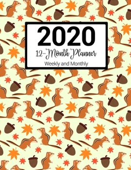 2020 12-Month Planner Weekly and Monthly: Chipmunk Pattern With Daily Goals and Meal Planner