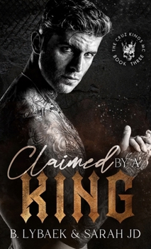 Hardcover Claimed by a King: A dark MC romance Book