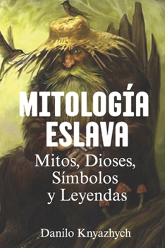 Paperback Mitología Eslava: Mitos, Dioses, Símbolos y Leyendas [Spanish] Book