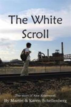 Paperback The White Scroll: The Story of Alex Alderwood Book