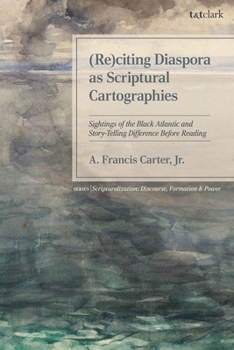 Hardcover (Re)Citing Diaspora as Scriptural Cartographies: Sightings of the Black Atlantic and Story-Telling Difference Before Reading Book