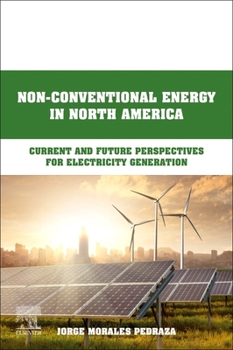 Paperback Non-Conventional Energy in North America: Current and Future Perspectives for Electricity Generation Book